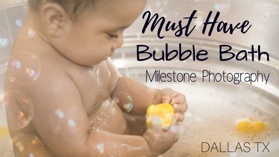 must have bubble bath milestone photography dallas tx